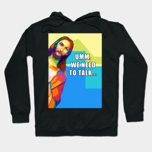 Jesus We need talk Pop Art Hoodie